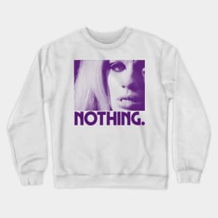 Nothing. Crewneck Sweatshirt